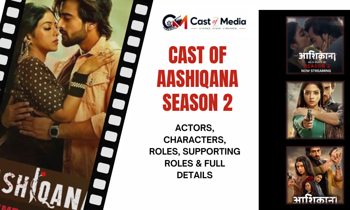 Cast Of Aashiqana Season 2: Actors, Characters & Details